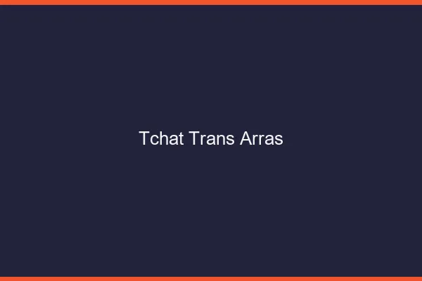 Tchat trans Arras