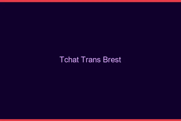 Tchat trans Brest