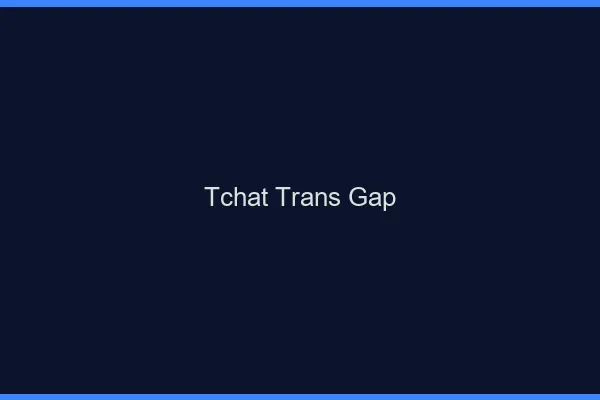 Tchat trans Gap