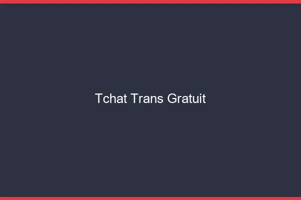 Tchat trans gratuit
