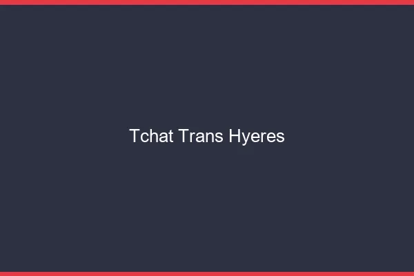 Tchat trans Hyères