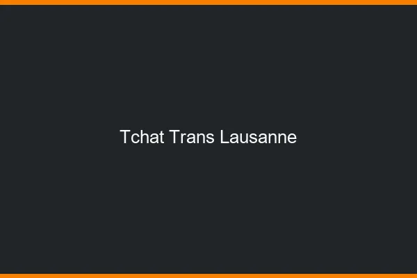 Tchat trans Lausanne