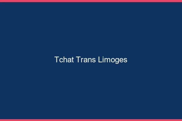 Tchat trans Limoges