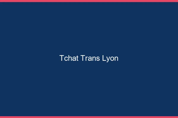 Tchat trans Lyon