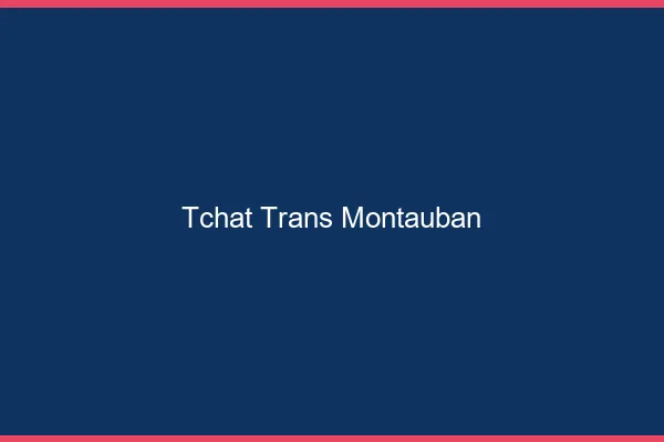 Tchat trans Montauban