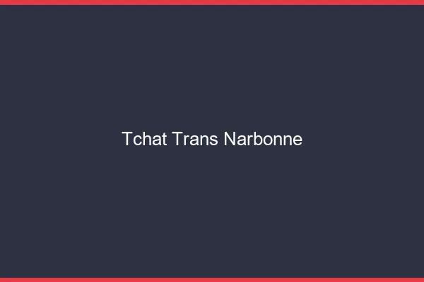 Tchat trans Narbonne