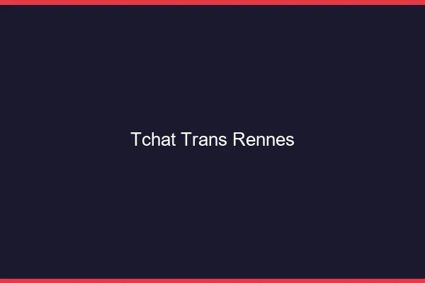 Tchat trans Rennes