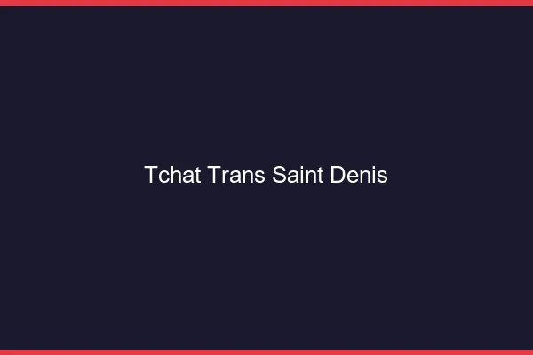 Tchat trans Saint-Denis