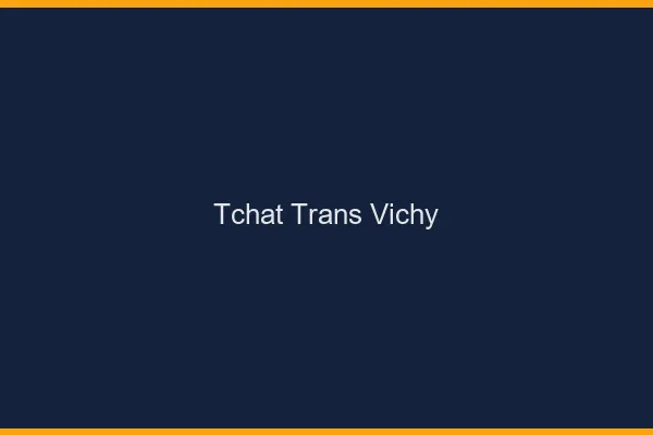 Tchat trans Vichy