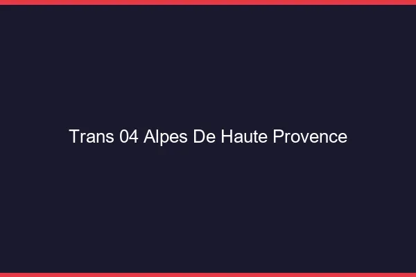 Trans 04 alpes-de-haute-provence