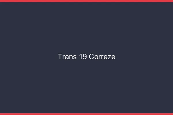 Trans 19 corrèze