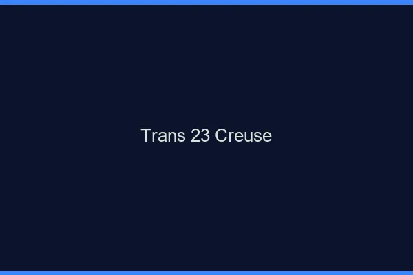 Trans 23 creuse