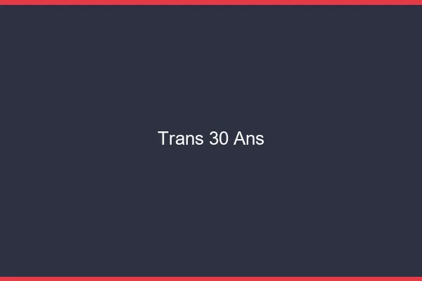 Trans 30 ans