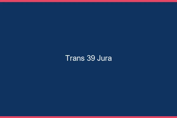 Trans 39 jura