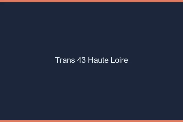 Trans 43 haute-loire