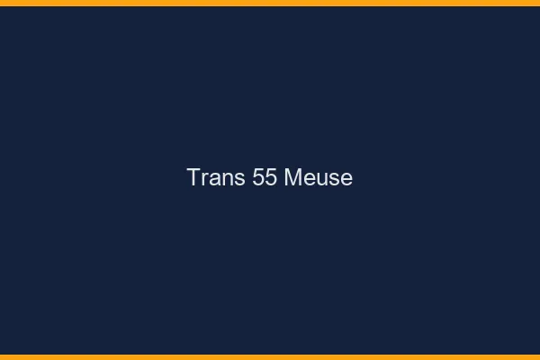 Trans 55 meuse