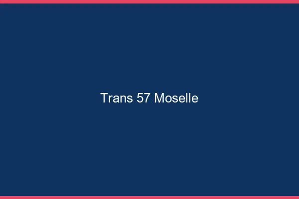 Trans 57 moselle