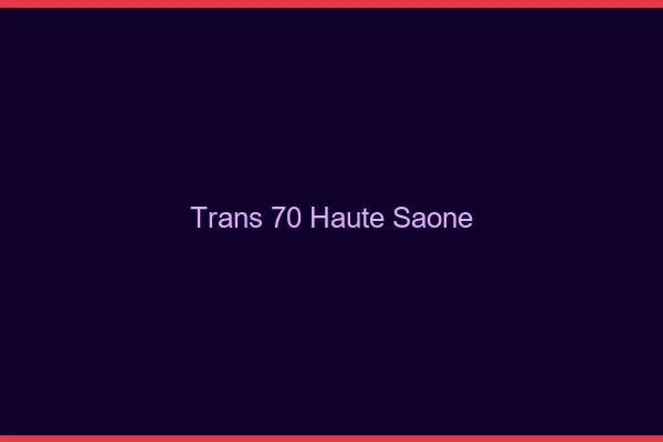 Trans 70 haute-saône
