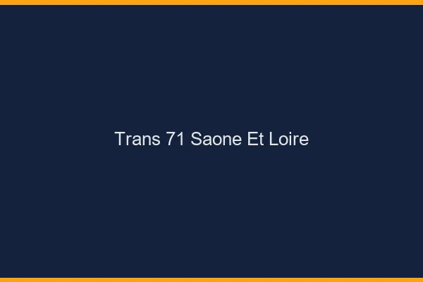 Trans 71 saône-et-loire