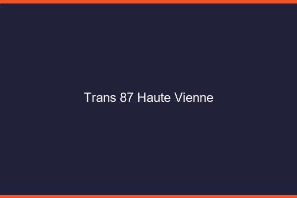 Trans 87 haute-vienne