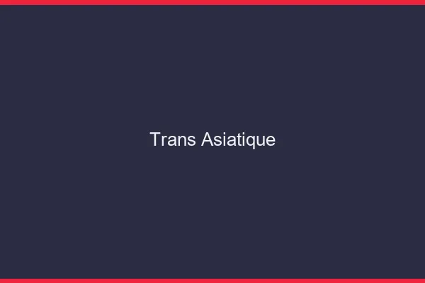 Trans asiatique
