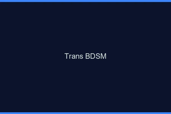 Trans BDSM