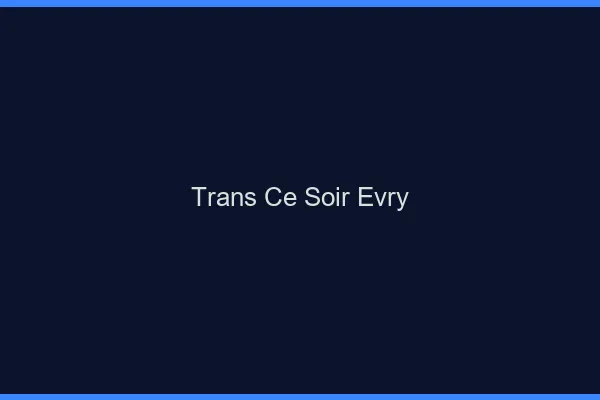 Trans ce soir Évry