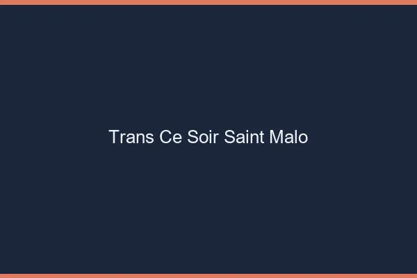 Trans ce soir Saint-Malo