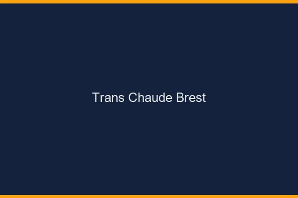 Trans chaude Brest
