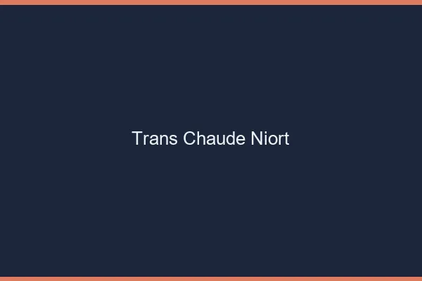 Trans chaude Niort