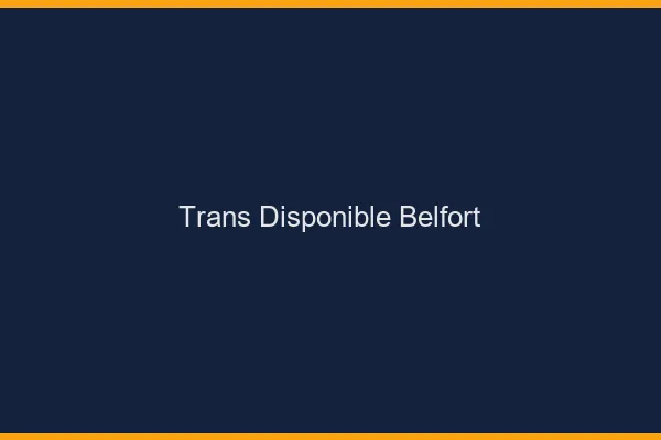 Trans disponible Belfort