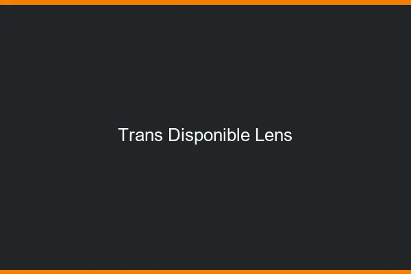 Trans disponible Lens