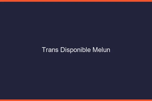 Trans disponible Melun
