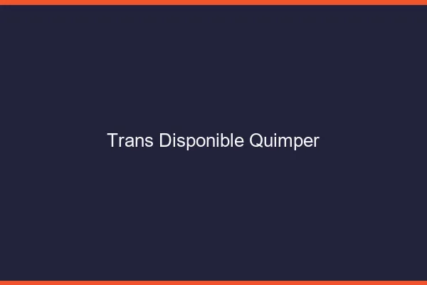 Trans disponible Quimper