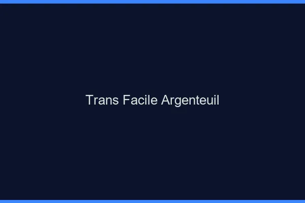 Trans facile Argenteuil