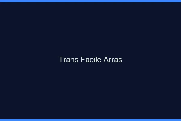 Trans facile Arras