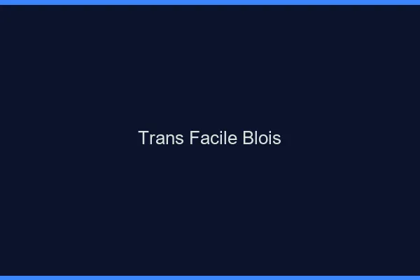 Trans facile Blois