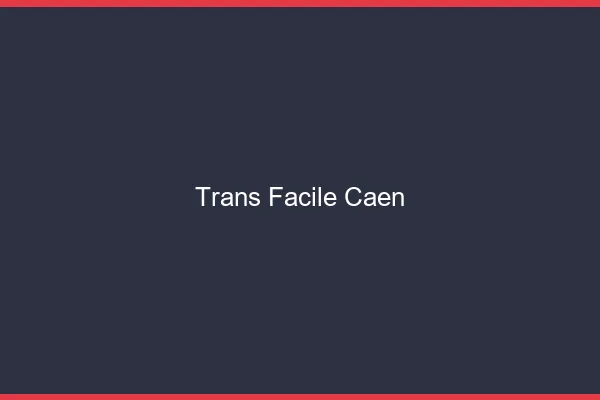Trans facile Caen