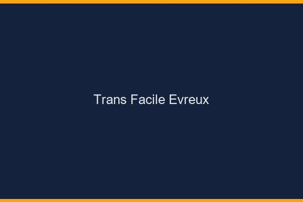 Trans facile Évreux