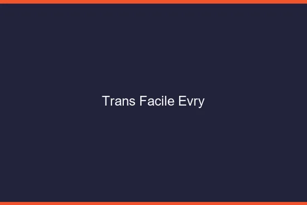 Trans facile Évry