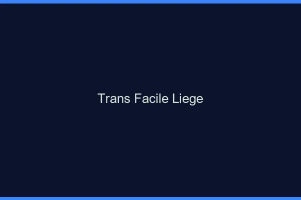 Trans facile Liège