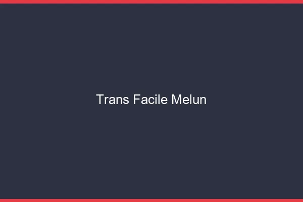 Trans facile Melun