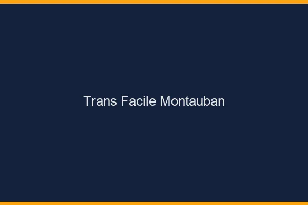 Trans facile Montauban