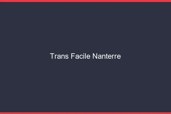 Trans facile Nanterre