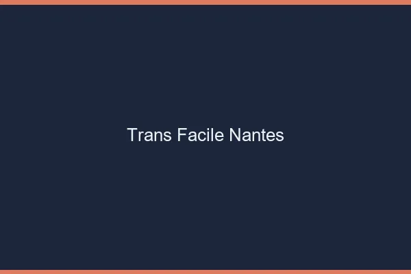 Trans facile Nantes