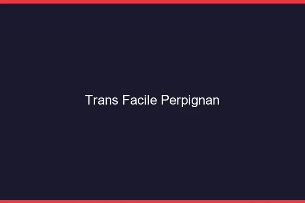 Trans facile Perpignan