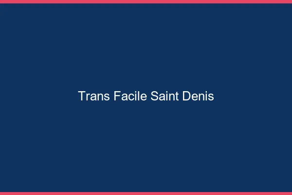 Trans facile Saint-Denis