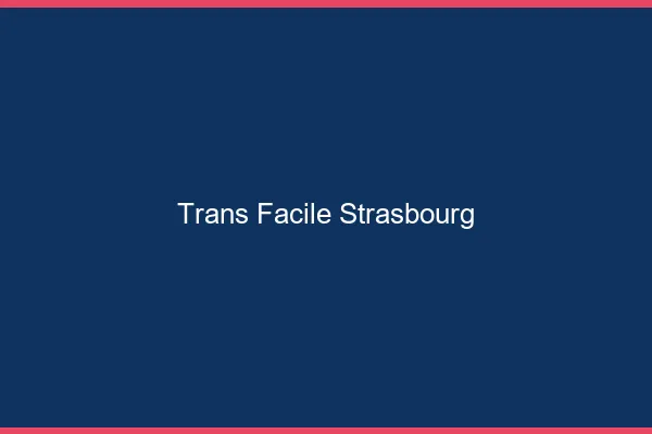 Trans facile Strasbourg