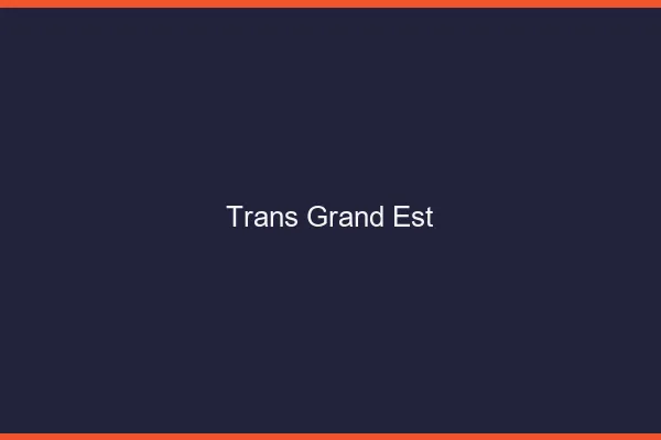 Trans grand est