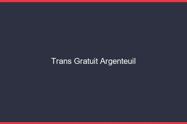 Trans gratuit Argenteuil